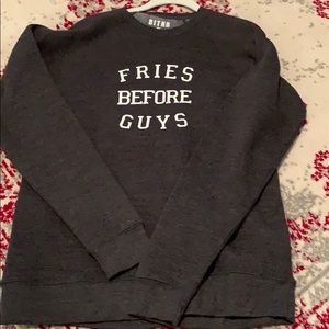 Fries Before Guys Sweatshirt